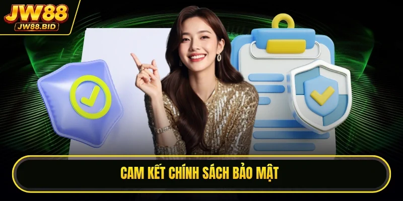 Cam kết chính sách bảo mật Cam kết chính sách bảo mật
