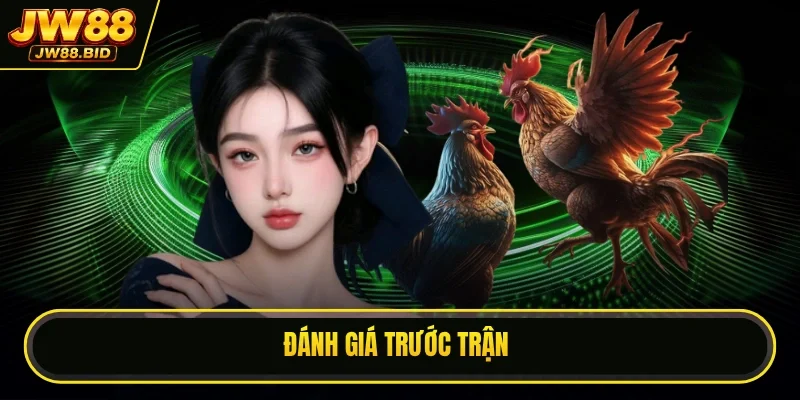 Đánh giá trước trận Đánh giá trước trận