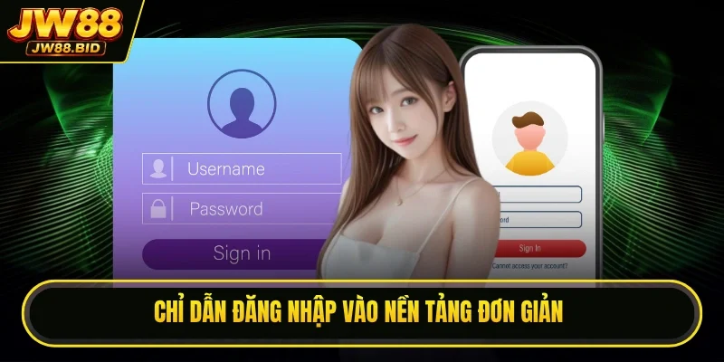 Chỉ dẫn đăng nhập vào nền tảng đơn giản Chỉ dẫn đăng nhập vào nền tảng đơn giản